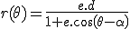 3$ r(\theta) = \frac{e.d}{1+e.cos(\theta-\alpha)}